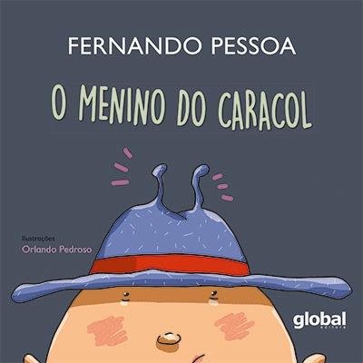 Global Editora publica Fernando Pessoa para crianças em O Menino do Caracol