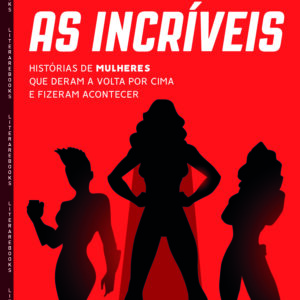 Livro conta histórias de mulheres que deram a volta por cima e fizeram acontecer