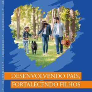 Livro ensina a desenvolver os pais para fortalecer os filhos