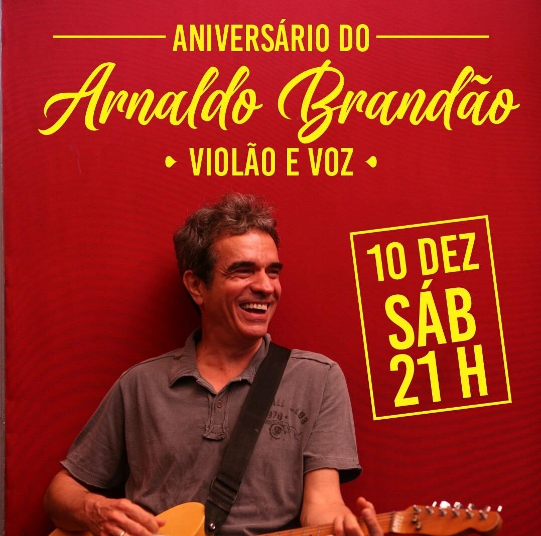 ARNALDO BRANDÃO SOLO – VOZ & VIOLÃO COMEMORANDO O SEU ANIVERSÁRIO