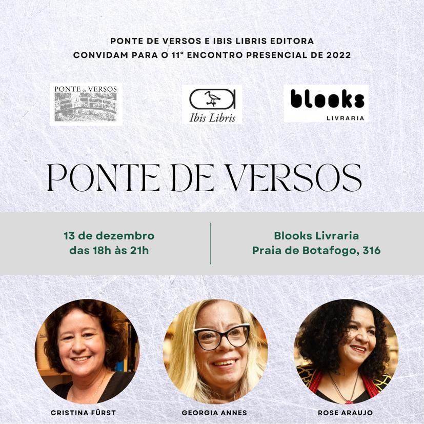 Ponte de Versos, tradicional evento de poesia carioca, realiza a última edição do ano com Cristina Fürst, Georgia Annes e Rose Araujo, no próximo dia 13 (terça), na Blooks Botafogo.