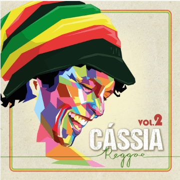 SEGUNDO VOLUME DO ÁLBUM “CÁSSIA REGGAE” É COMO UMA