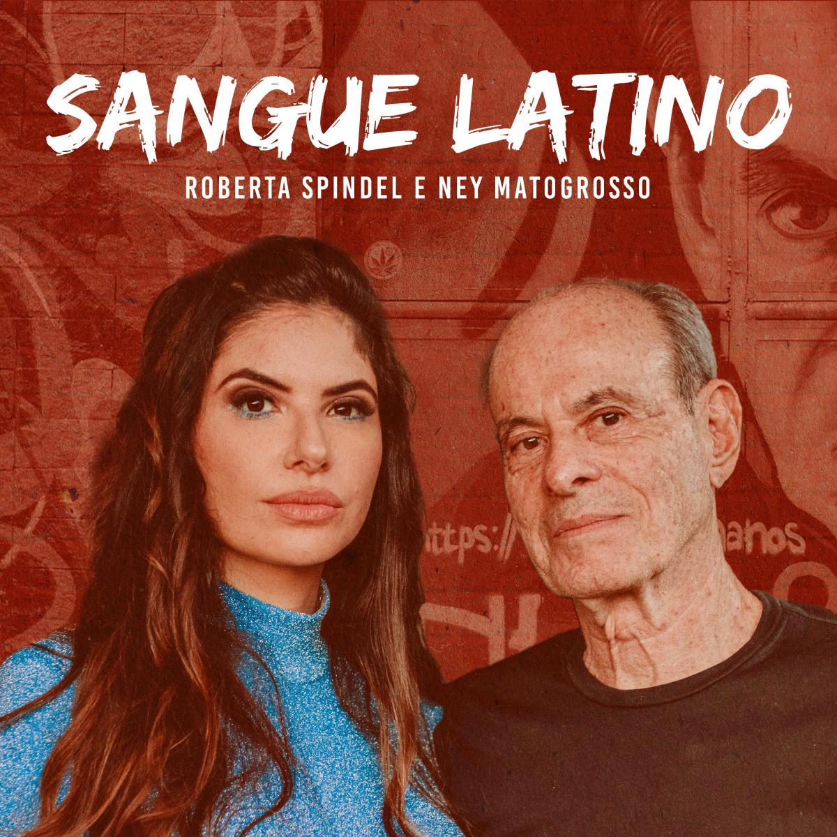 Roberta Spindel relança “Sangue Latino” com participação de Ney Matogrosso