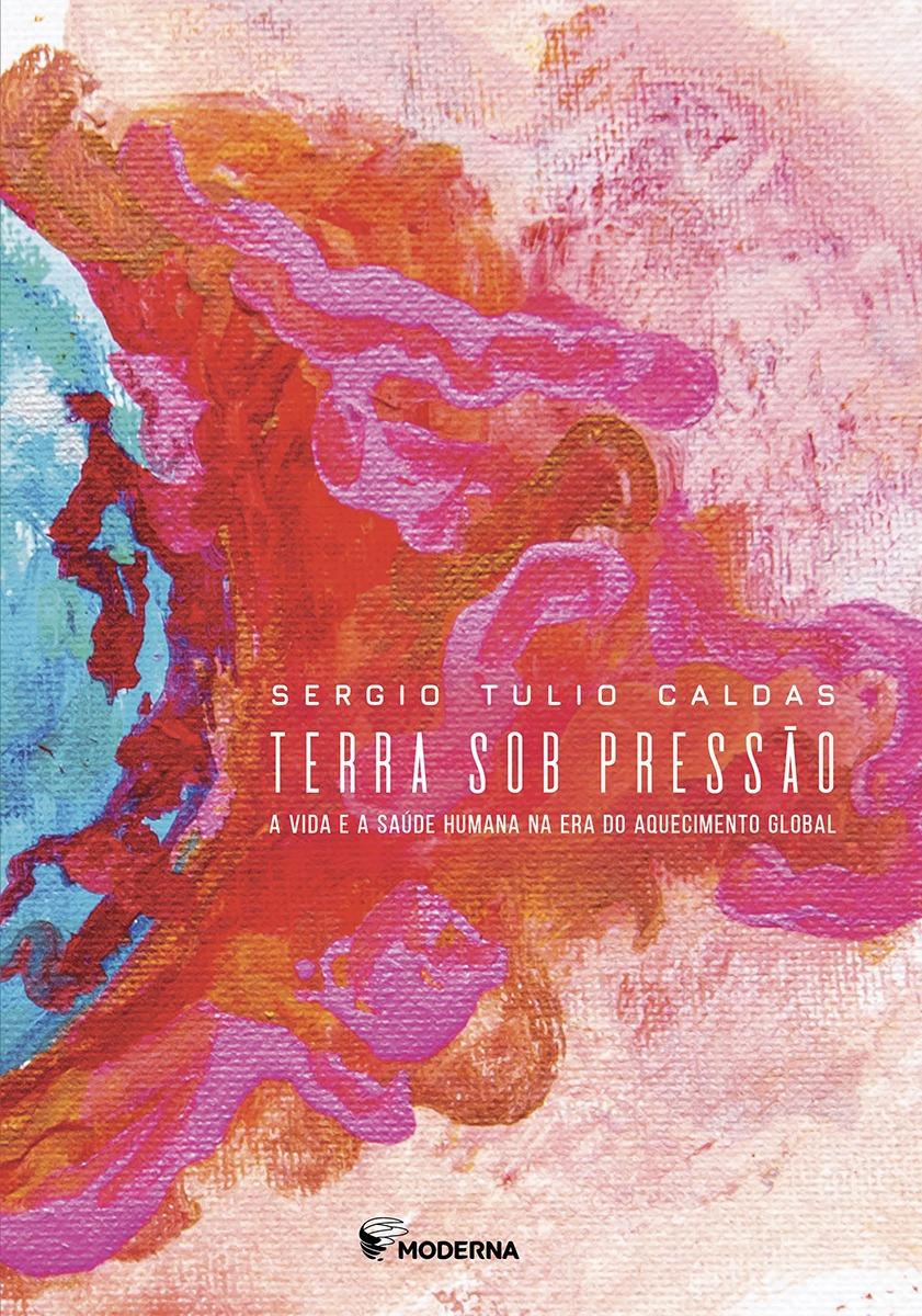 Editora Moderna lança “Terra sob Pressão”, de Sergio Tulio Caldas