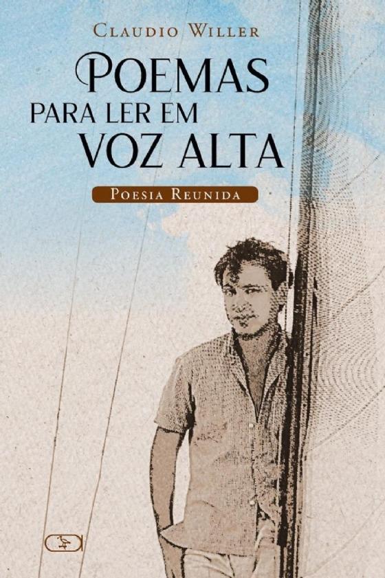 Claudio Willer recebe homenagem com o lançamento do livro “Poemas para ler em voz alta”, no próximo dia 1º (sábado), na Casa das Rosas