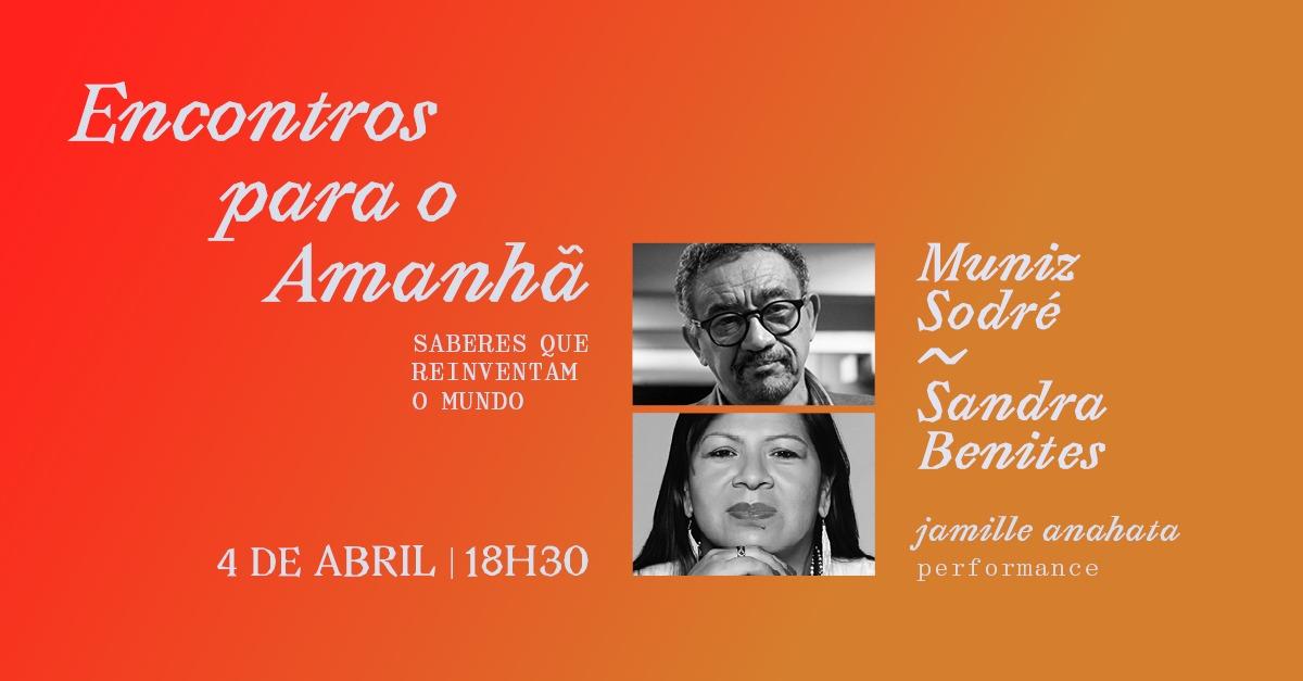 Muniz Sodré e Sandra Benites participam de roda de conversa no Museu do Amanhã