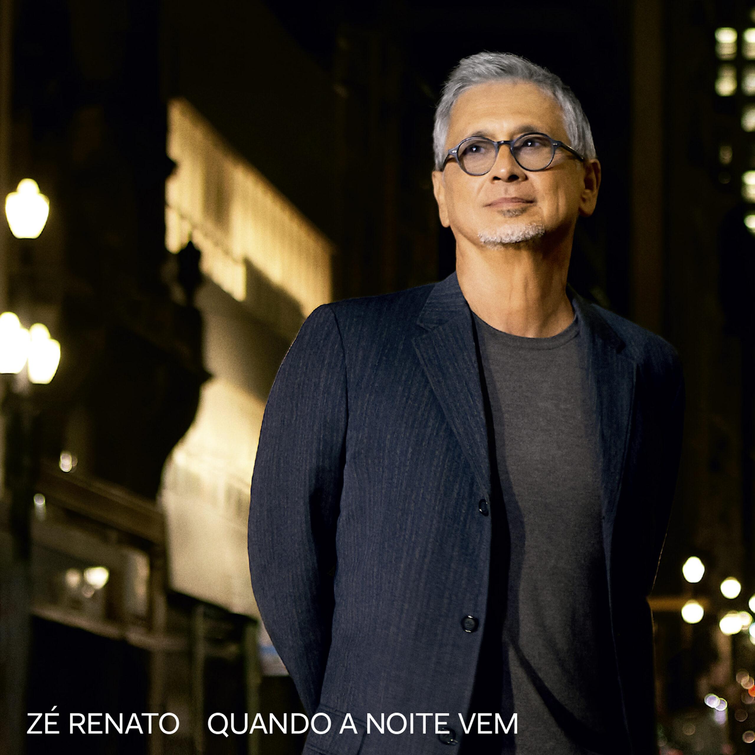 Zé Renato lança “Quando a noite vem” nas plataformas de streaming e no formato físico, dia 10 de março