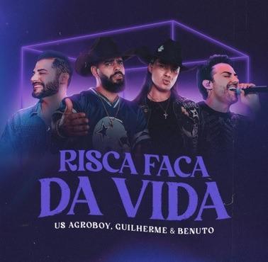 Us Agroboy lançam “Risca Faca da Vida” com participação de Guilherme & Benuto