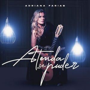 ”Atenda se Puder é o novo single da cantora e violeira Adriana Farias”