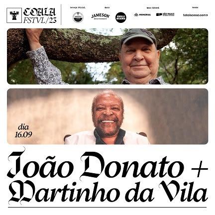 Coala Festival anuncia ‘João Donato convida Martinho da Vila’ e confirma dose de samba e de bossa nova no line-up