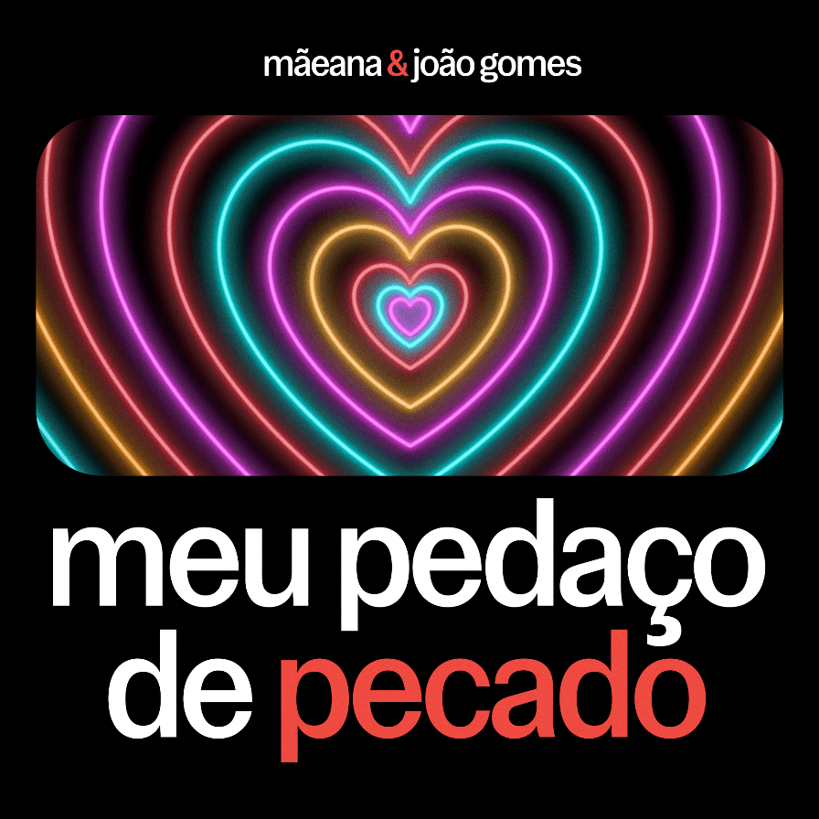 João Gomes e mãeana lançam feat de “Meu Pedaço de Pecado” amanhã nas plataformas