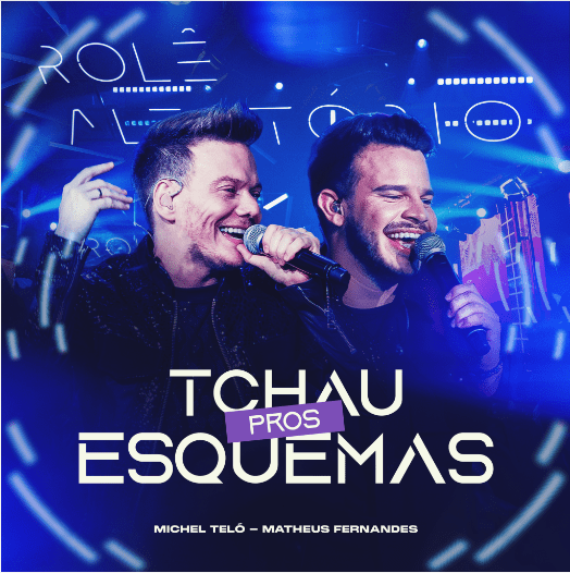 MICHEL TELÓ E MATHEUS FERNANDES LANÇAM O SINGLE “TCHAU PROS ESQUEMAS”, MAIS UMA FAIXA DO PROJETO “ROLÊ ALEATÓRIO”, DE TELÓ