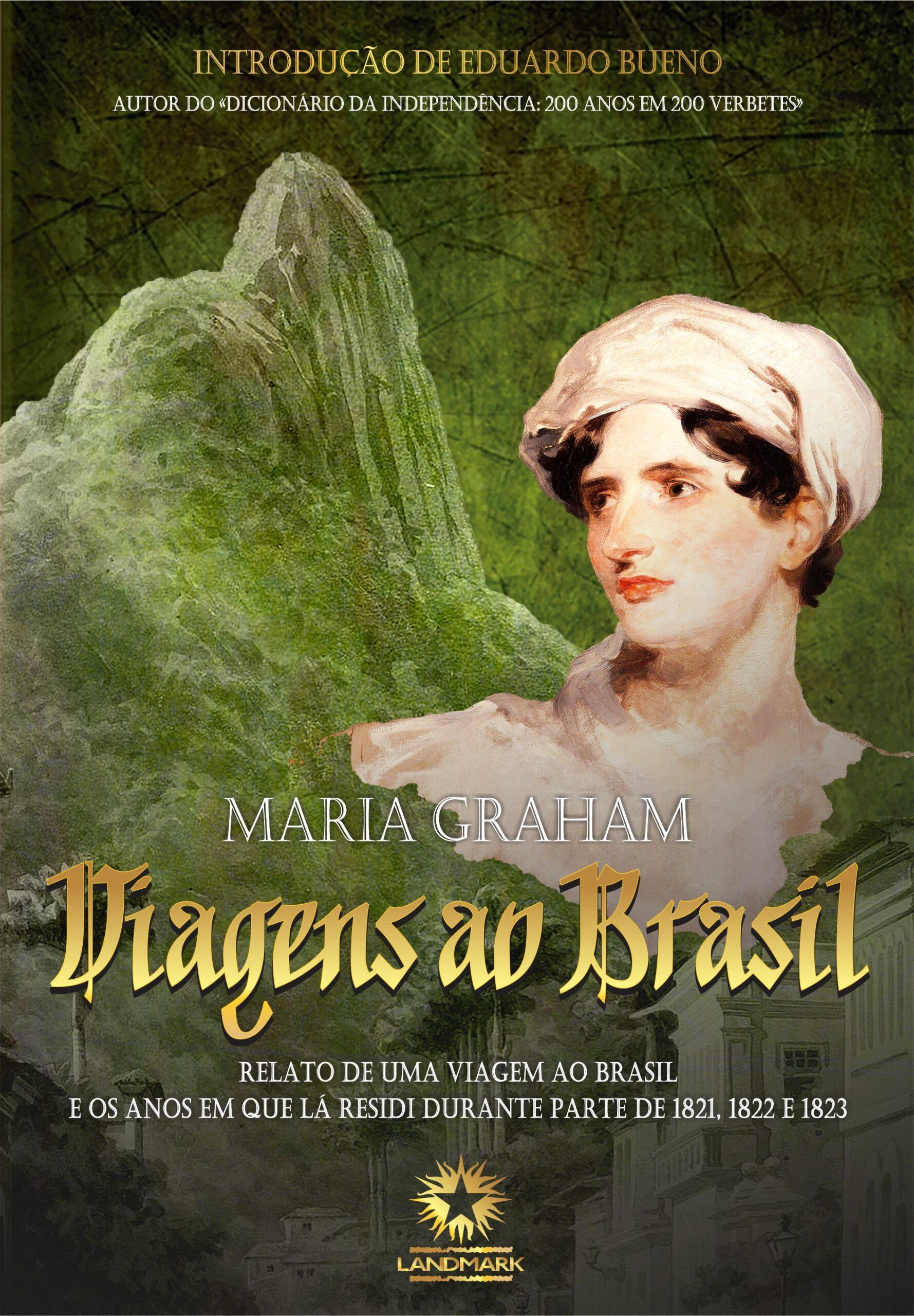 Viagens ao Brasil: Maria Graham Revela a Independência Brasileira em Novo Livro