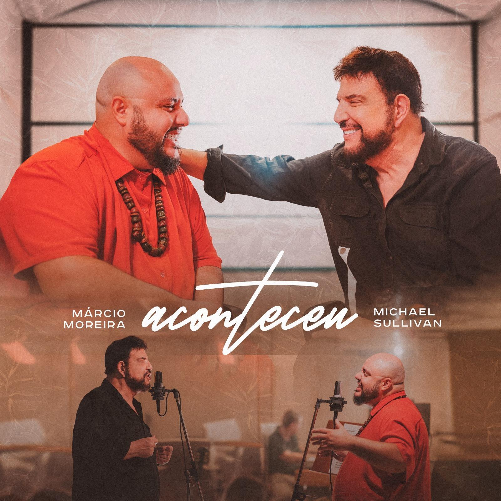 Márcio Moreira e Michael Sullivan lançam single “Aconteceu”