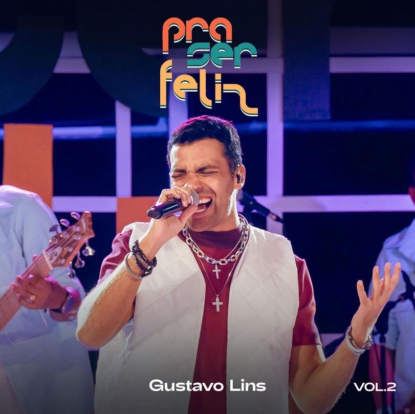 Gustavo Lins lança “Pra Ser Feliz Vol.2” com participação de Ferrugem
