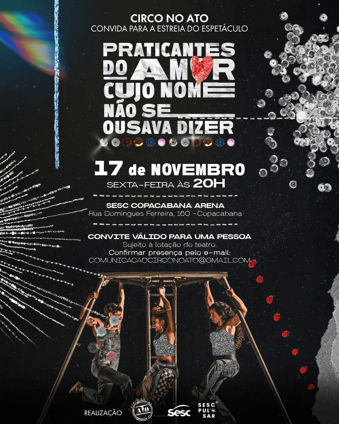 A companhia Circo no Ato apresenta o espetáculo  “Praticantes do amor cujo nome não se ousava dizer”, que estreia, dia 17 de novembro, no Sesc Copacabana