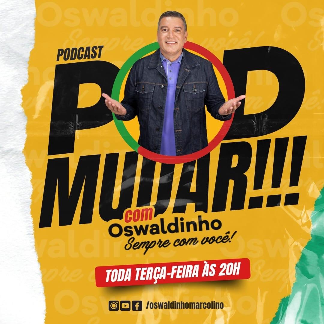 Oswaldinho Marcolino Lança Podcast ‘Pod Mudar’ com Convidado Especial