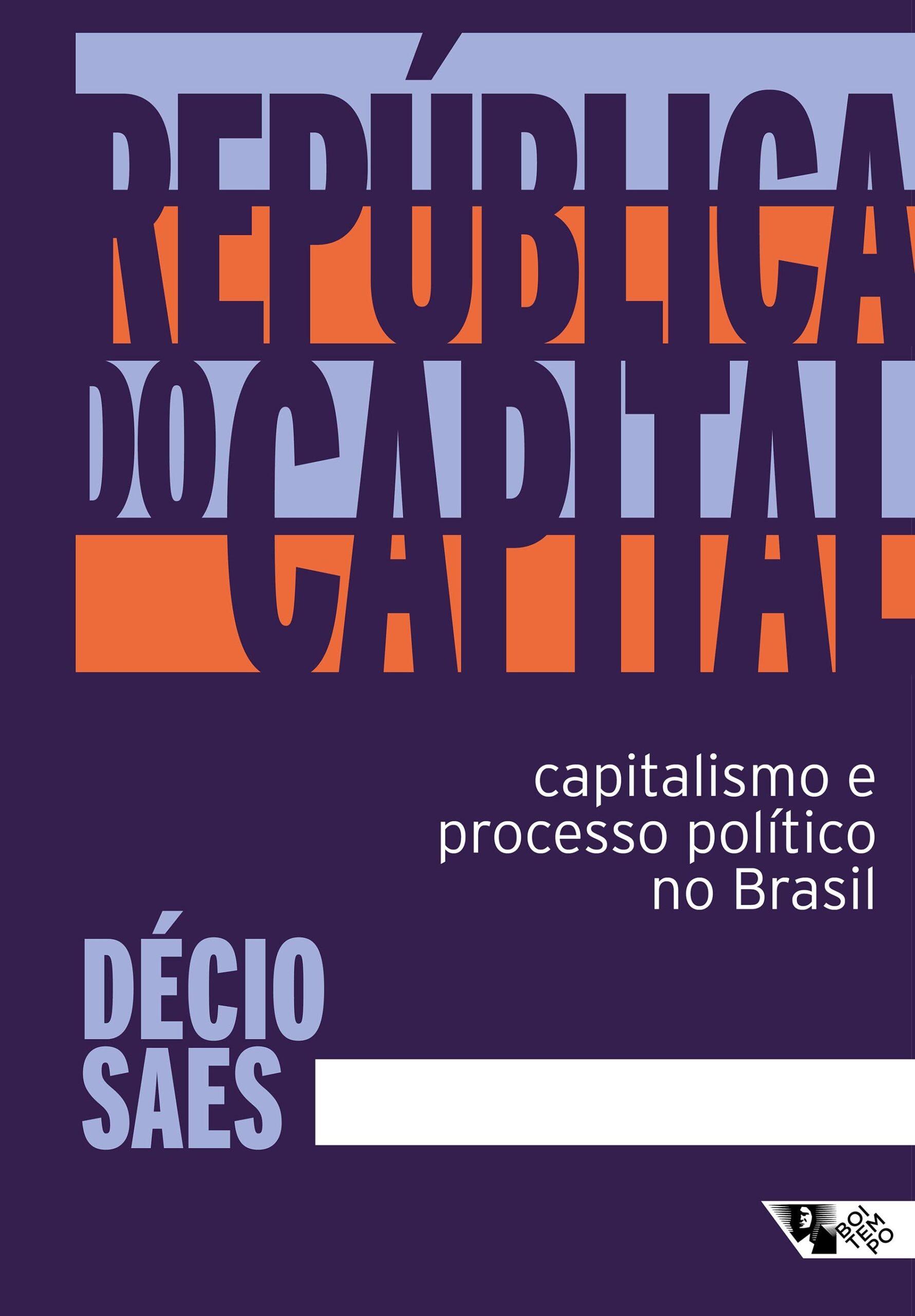 República do capital: capitalismo e processo político no Brasil” ganha nova edição ampliada
