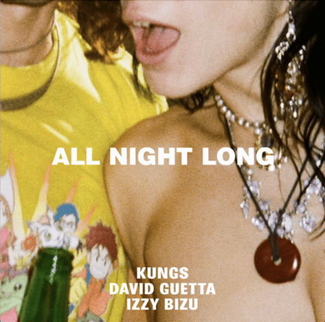 Kungs, David Guetta e Izzy Bizu: Uma Celebração Musical em “All Night Long”