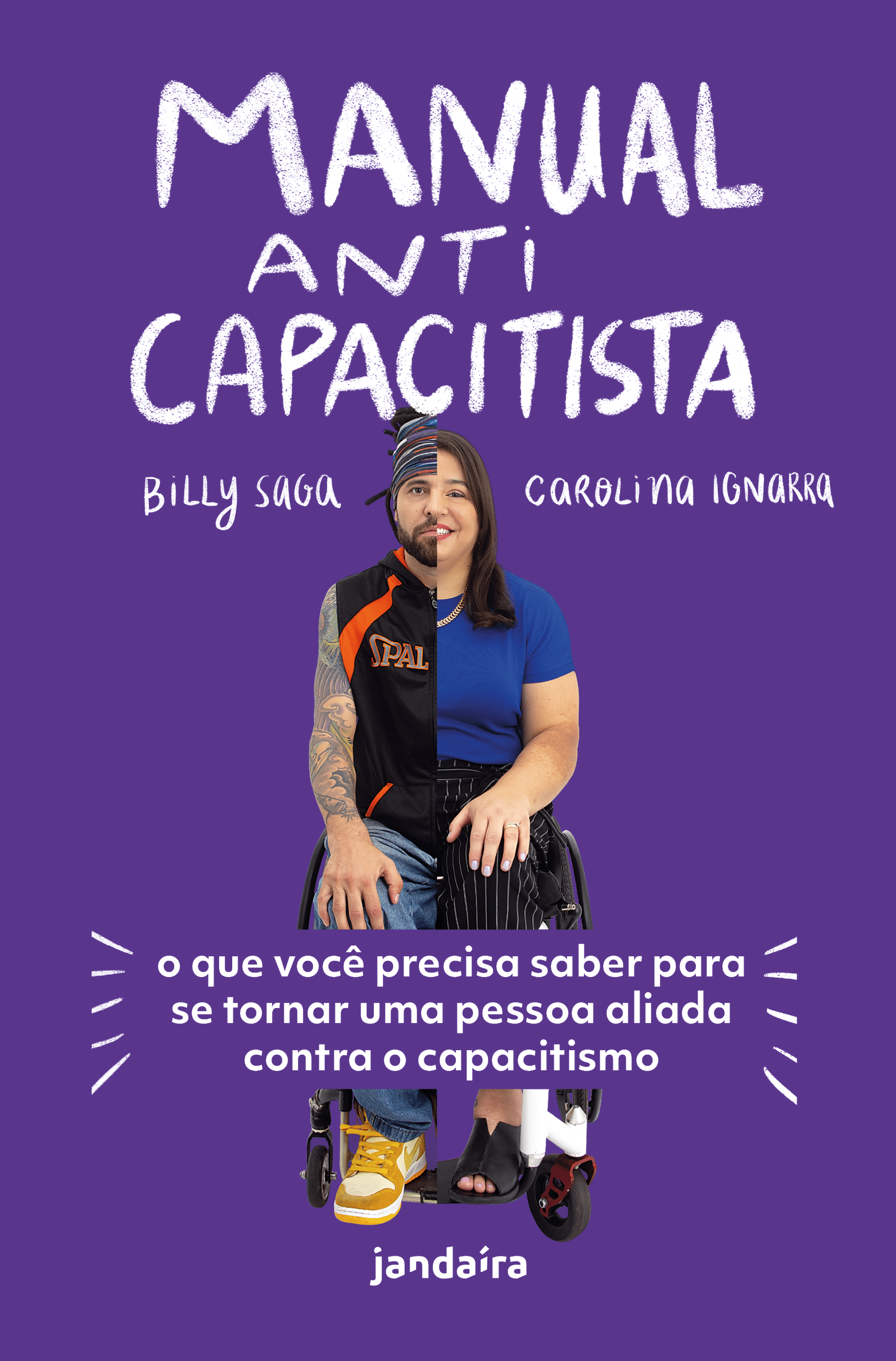 Desconstruindo o Capacitismo: Conheça o “Manual Anticapacitista” de Carolina Ignarra e Billy Saga