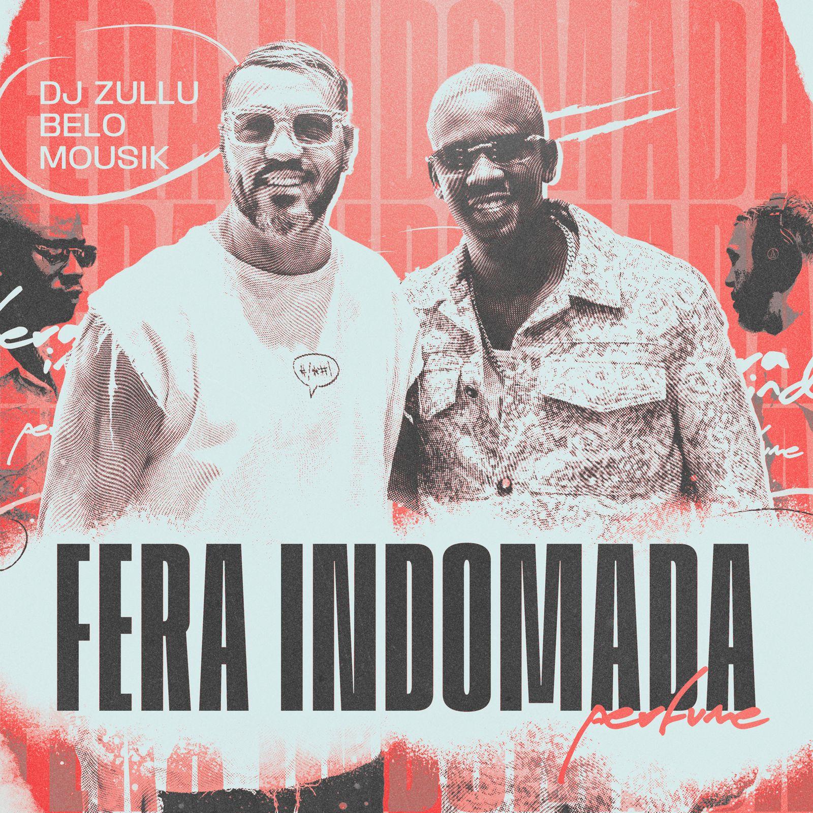 DJ Zullu e Belo conquistam o topo das rádios brasileiras com “Fera Indomada (Perfume)”