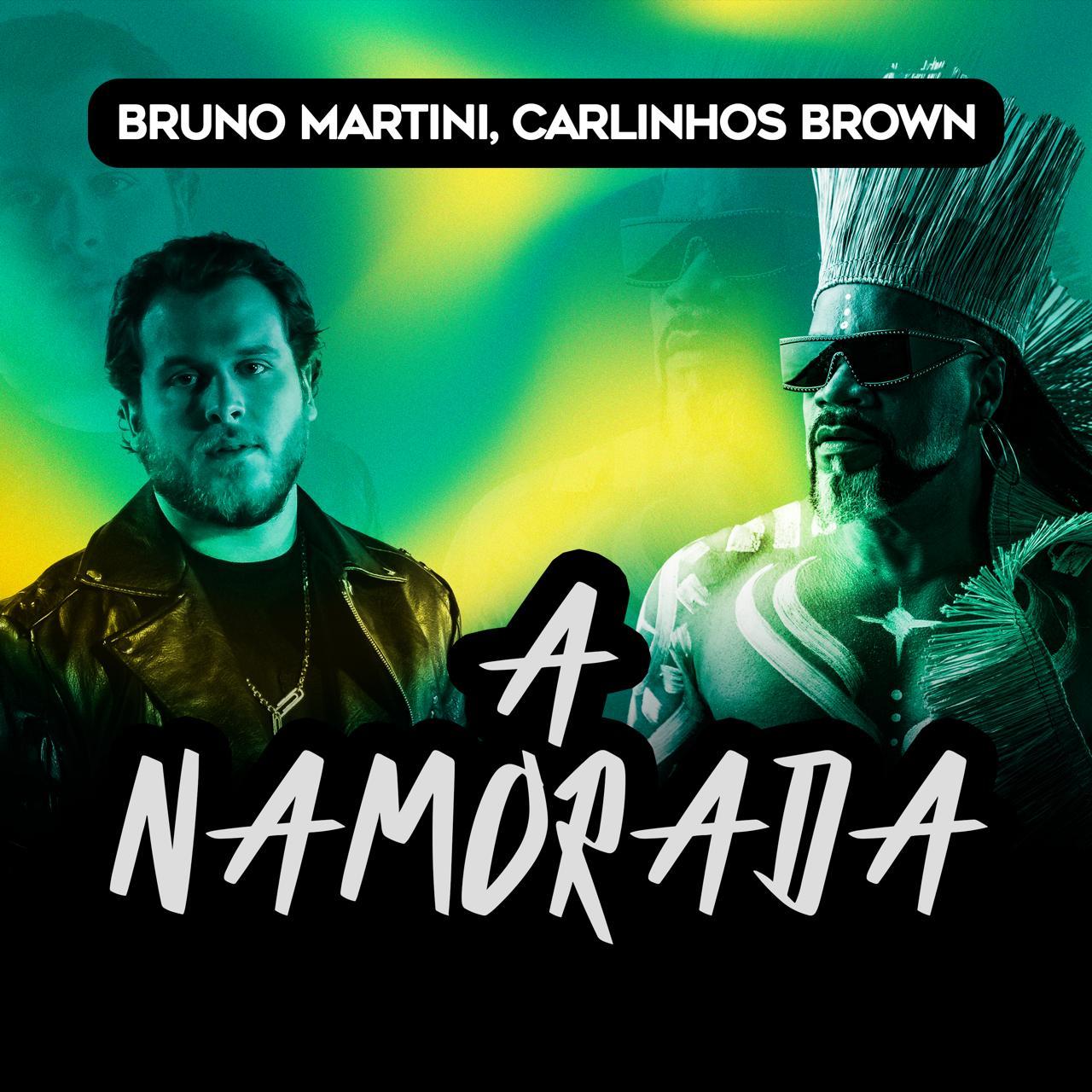 Bruno Martini e Carlinhos Brown revisitam “A Namorada”