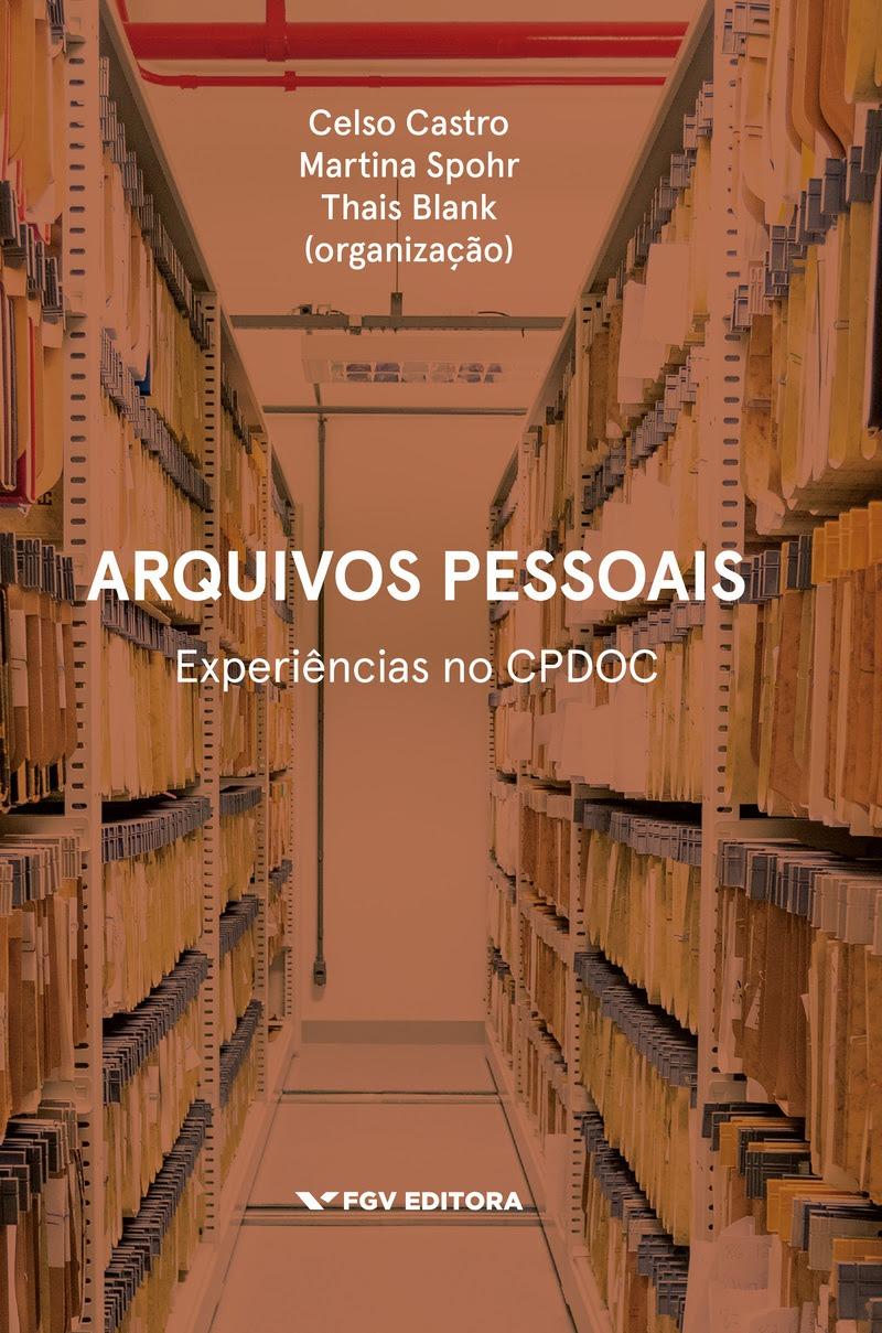 FGV Editora publica obra sobre a evolução das práticas arquivísticas no FGV CPDOC