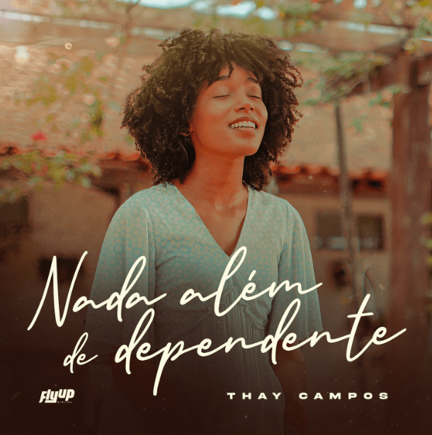 Thay Campos encerra EP com “Nada Além de Dependente”