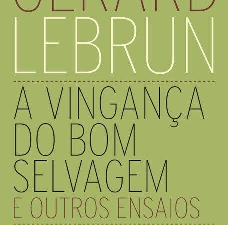 Coletânea de Gérard Lebrun reúne ensaios publicados