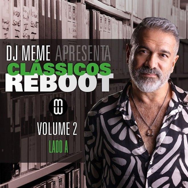 DJ Meme lança “Clássicos Reboot Vol. 2 – Lado A”