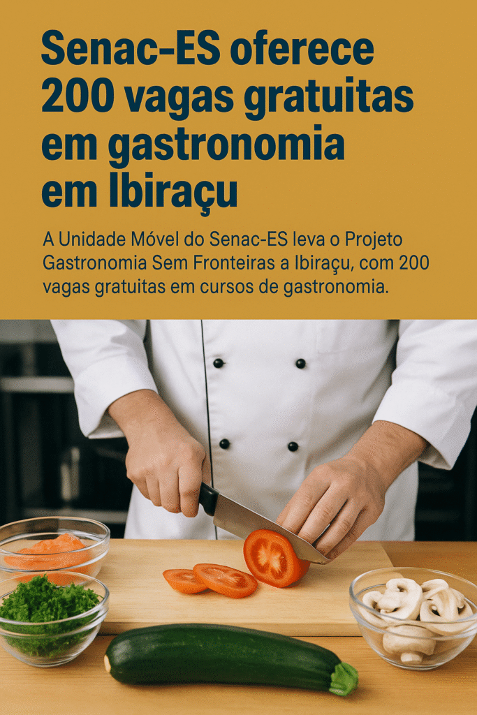Senac-ES oferece 200 vagas gratuitas em gastronomia em Ibiraçu - Marramaque