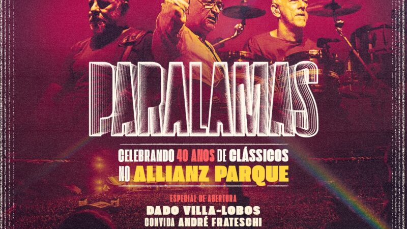 Paralamas do Sucesso celebram 40 anos no Allianz