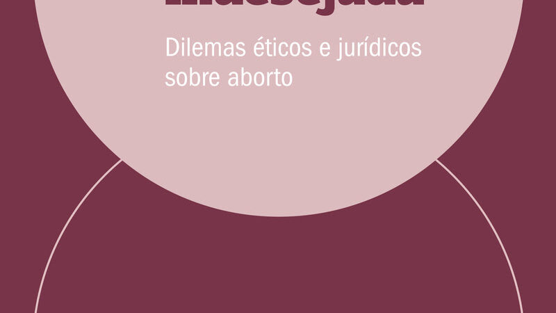 Livro da FGV aborda aborto com método do caso no Direito