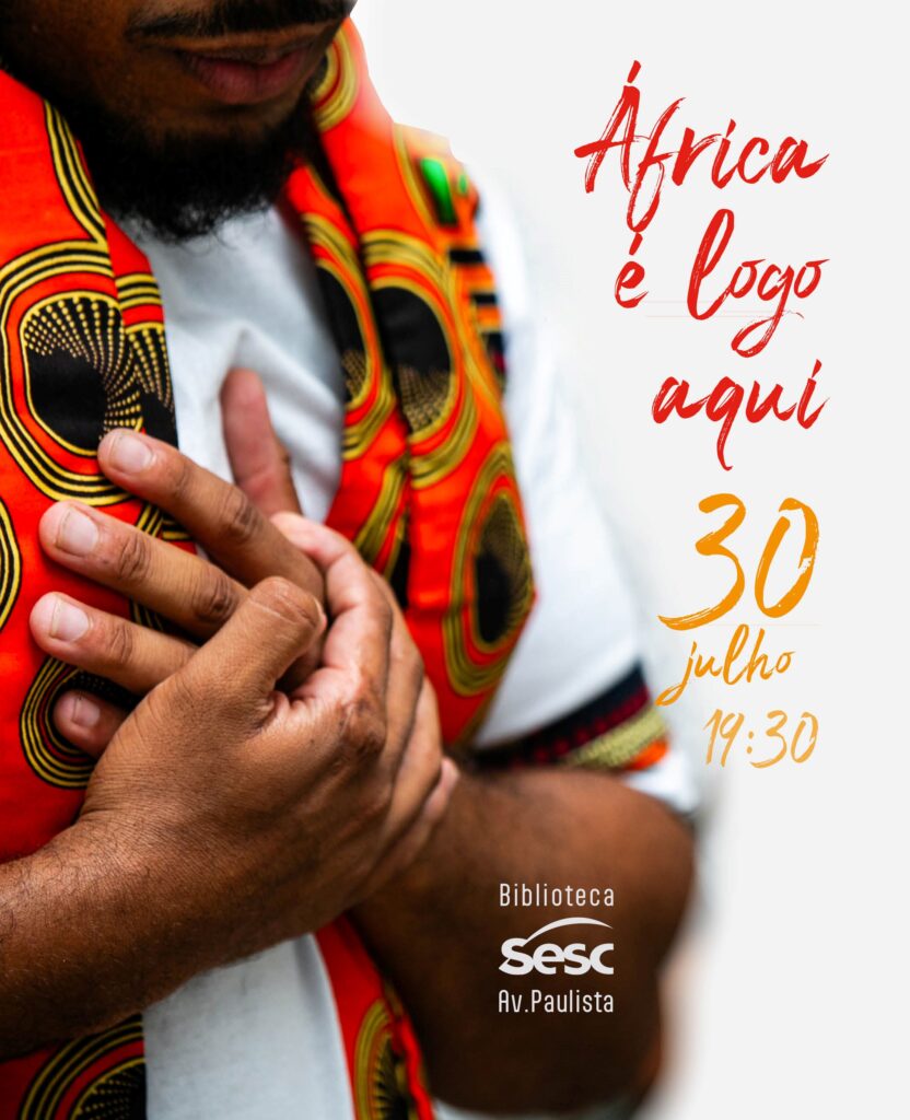 AFRICA-SESC-PAULISTA-_DIA-30-832x1024 Rapidinhas Culturais (24 de julho de 2025)