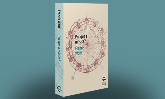 Livro “Por que a música?” de Francis Wolff explora força estética e filosófica da música