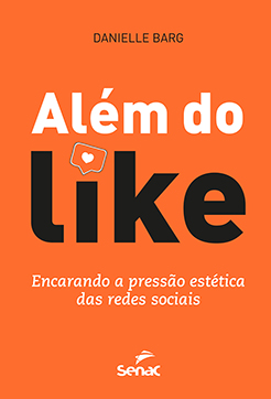Além do Like: lançamento discute pressão estética online