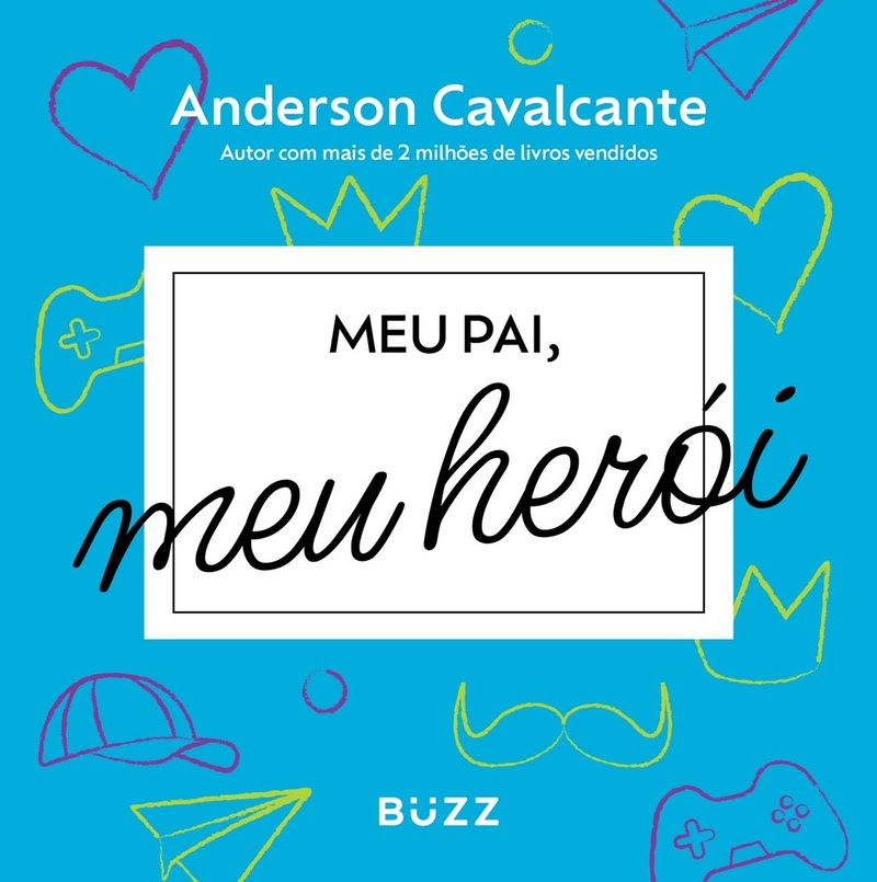 Meu pai, meu herói: livro de Anderson Cavalcante celebra a paternidade com palavras e imagens