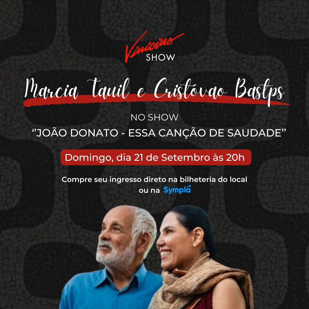 Show em Ipanema celebra João Donato com Márcia Tauil e Cristóvão Bastos