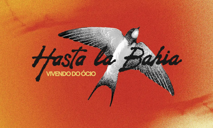 Vivendo do Ócio volta às origens com ‘Hasta La Bahia’