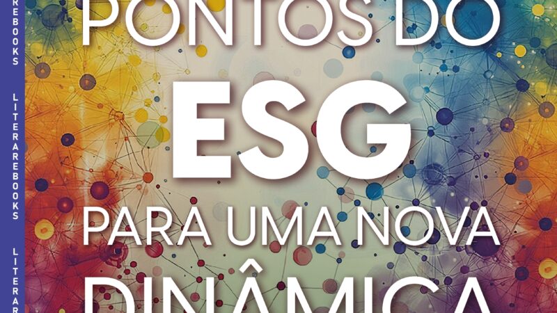 Livro “Ligando os Pontos do ESG” propõe futuro regenerativo