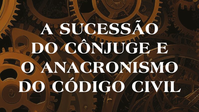 Livro analisa sucessão do cônjuge e propõe revisão do Código Civil