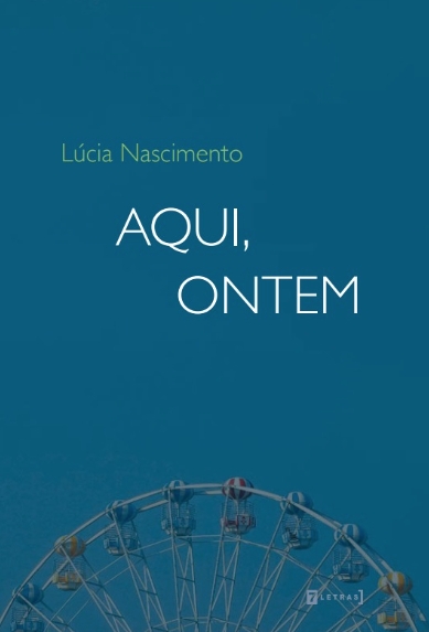 Lúcia Nascimento lança romance de estreia Aqui, Ontem