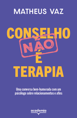 Livro bem-humorado de Matheus Vaz mostra que “Conselho não é terapia”