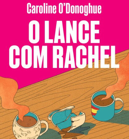 Romance O lance com Rachel chega ao Brasil com humor sagaz e amores caóticos