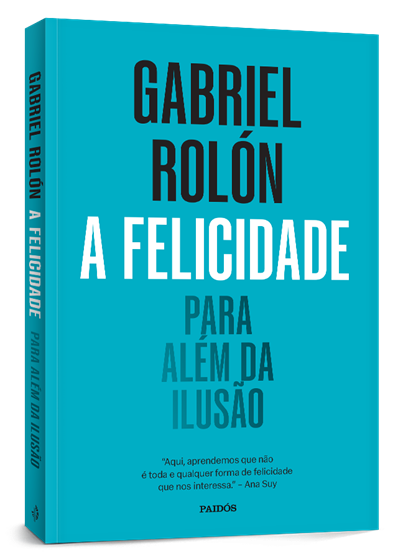 Livro de Gabriel Rolón redefine a busca pela felicidade