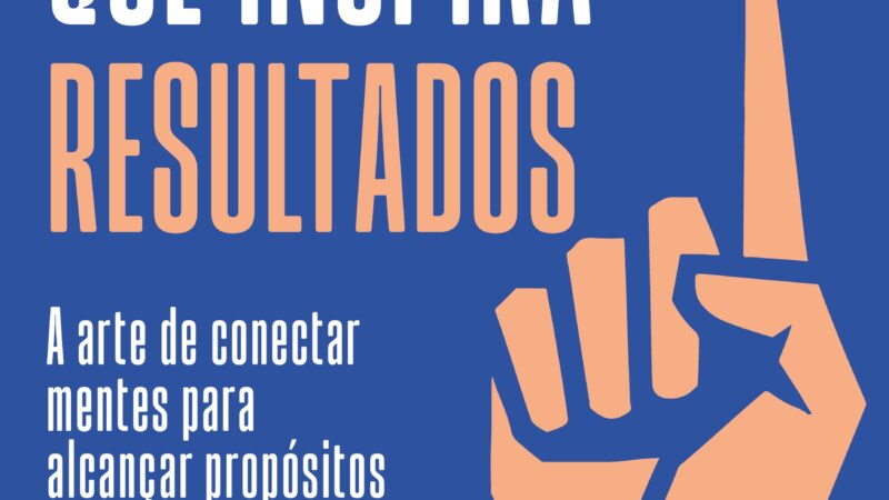 Liderança que inspira resultados destaca fator humano