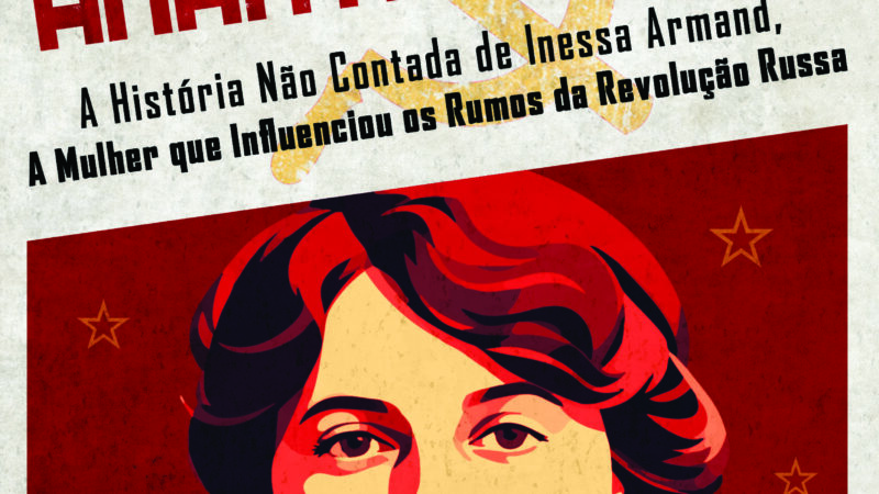 Livro resgata história de Inessa Armand, aliada de Lênin