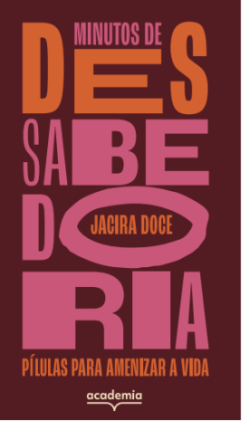 Livro Minutos de (des)sabedoria ironiza autoajuda