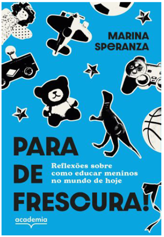 Livro propõe caminhos para educar meninos mais empáticos no século XXI