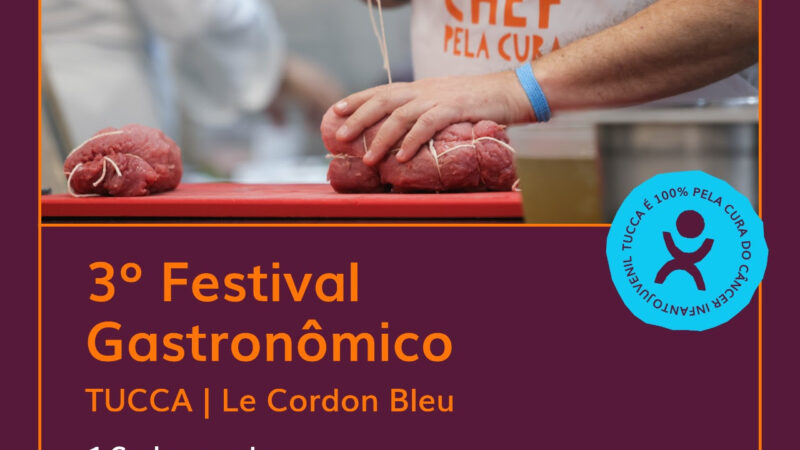 3º Festival Gastronômico TUCCA & Le Cordon Bleu reúne chefs em evento beneficente